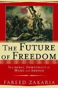 Future of Freedom Illiberal Democracy at Home & Abroad