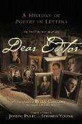 Dear Editor A History of Poetry in Letters The First Fifty Years 1912 1962