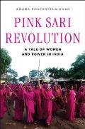 Pink Sari Revolution A Tale of Women & Power in the Badlands of India