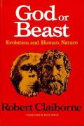 God or Beast: Evolution & Human Nature