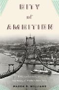City of Ambition: Fdr, La Guardia, and the Making of Modern New York
