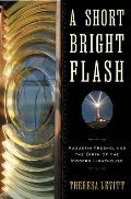 Short Bright Flash Augustin Fresnel & the Birth of the Modern Lighthouse