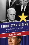 Right Star Rising A New Politics 1974 1980