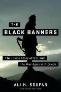 Black Banners The Inside Story of 9 11 & the War Against Al Qaeda