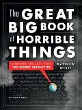 Great Big Book of Horrible Things The Definitive Chronicle of Historys 100 Worst Atrocities