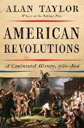 American Revolutions A Continental History 1750 1804