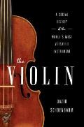 Violin A Social History of the Worlds Most Versatile Instrument