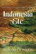 Indonesia Etc Exploring the Improbable Nation