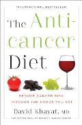 Anticancer Diet Reduce Cancer Risk Through the Foods You Eat