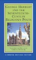 George Herbert & the Seventeenth Century Religious Poets Authoritative Texts Criticism