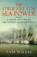 Struggle for Seapower A Naval History of the American Revolution