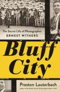 Bluff City The Secret Life of Photographer Ernest Withers