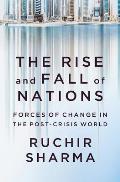Rise & Fall of Nations Forces of Change in the Post Crisis World