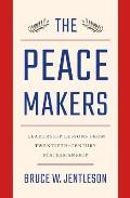 Peacemakers Leadership Lessons from Twentieth Century Statesmanship