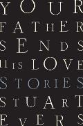 Your Father Sends His Love Stories