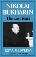 Nikolai Bukharin: The Last Years