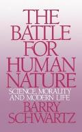Battle for Human Nature Science Morality & Modern Life