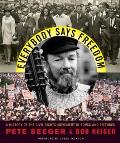 Everybody Says Freedom A History of the Civil Rights Movement in Songs & Pictures