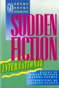 Sudden Fiction International Sixty Short