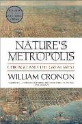 Natures Metropolis Chicago & the Great West