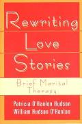 Rewriting Love Stories Brief Marital Therapy