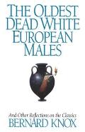 Oldest Dead White European Males & Other Reflections on the Classics