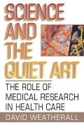 Science and the Quiet Art: The Role of Medical Research in Health Care