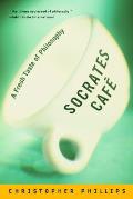 Socrates Cafe A Fresh Taste of Philosophy