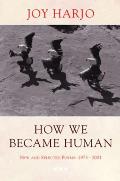 How We Became Human New & Selected Poems 1975 2001