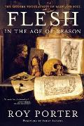 Flesh in the Age of Reason: The Modern Foundations of Body and Soul (Revised)