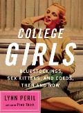 College Girls Bluestockings Sex Kittens & Co Eds Then & Now