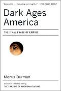 Dark Ages America The Final Phase of Empire
