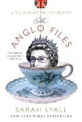 Anglo Files A Field Guide to the British