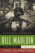 Bill Mauldin A Life Up Front