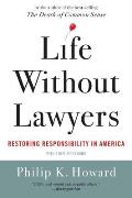 Life Without Lawyers Restoring Responsibility In America