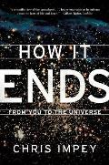 How It Ends From You to the Universe