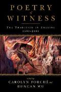Poetry of Witness The Tradition in English 1500 2001