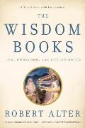 Wisdom Books Job Proverbs & Ecclesiastes a Translation with Commentary