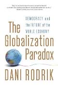 Globlization Paradox Democracy & the Future of the World Economy