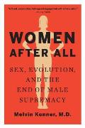 Women After All Sex Evolution & the End of Male Supremacy