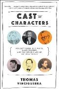 Cast of Characters Wolcott Gibbs E B White James Thurber & the Golden Age of the New Yorker