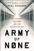 Army of None Autonomous Weapons & the Future of War