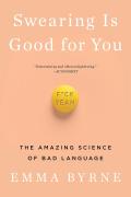 Swearing Is Good for You The Amazing Science of Bad Language