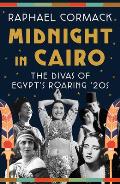 Midnight in Cairo by Raphael Cormack