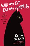 Will My Cat Eat My Eyeballs? Big Questions From Tiny Mortals About Death