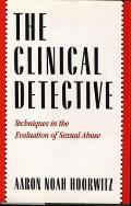Clinical Detective Techniques in the Evaluation of Sexual Abuse