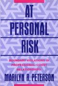 At Personal Risk Boundary Violations in Professional Client Relationships