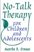 No Talk Therapy for Children & Adolescents