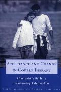 Acceptance & Change in Couple Therapy A Therapists Guide to Transforming Relationships