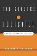 Science of Addiction From Neurobiology to Treatment